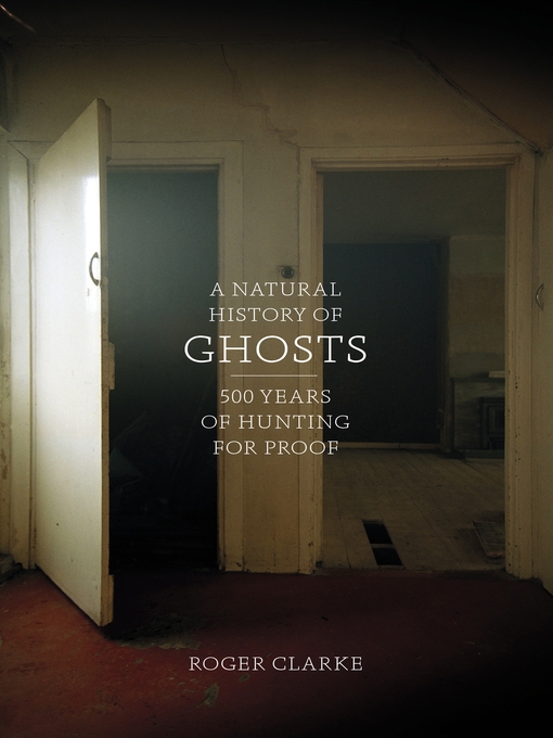 Title details for A Natural History of Ghosts by Roger Clarke - Wait list